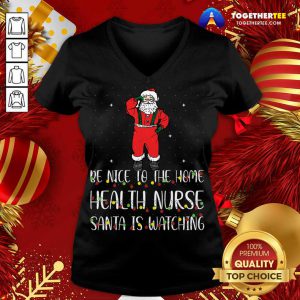 Be Nice To The Nurse Santa Is Watching Christmas V-neck - Design By Togethertee.com
