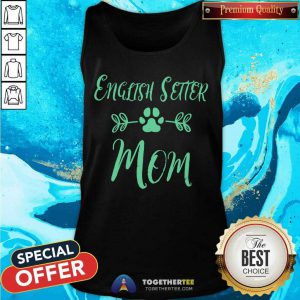English Setter Mom Tank Top - Design By Togethertee.com