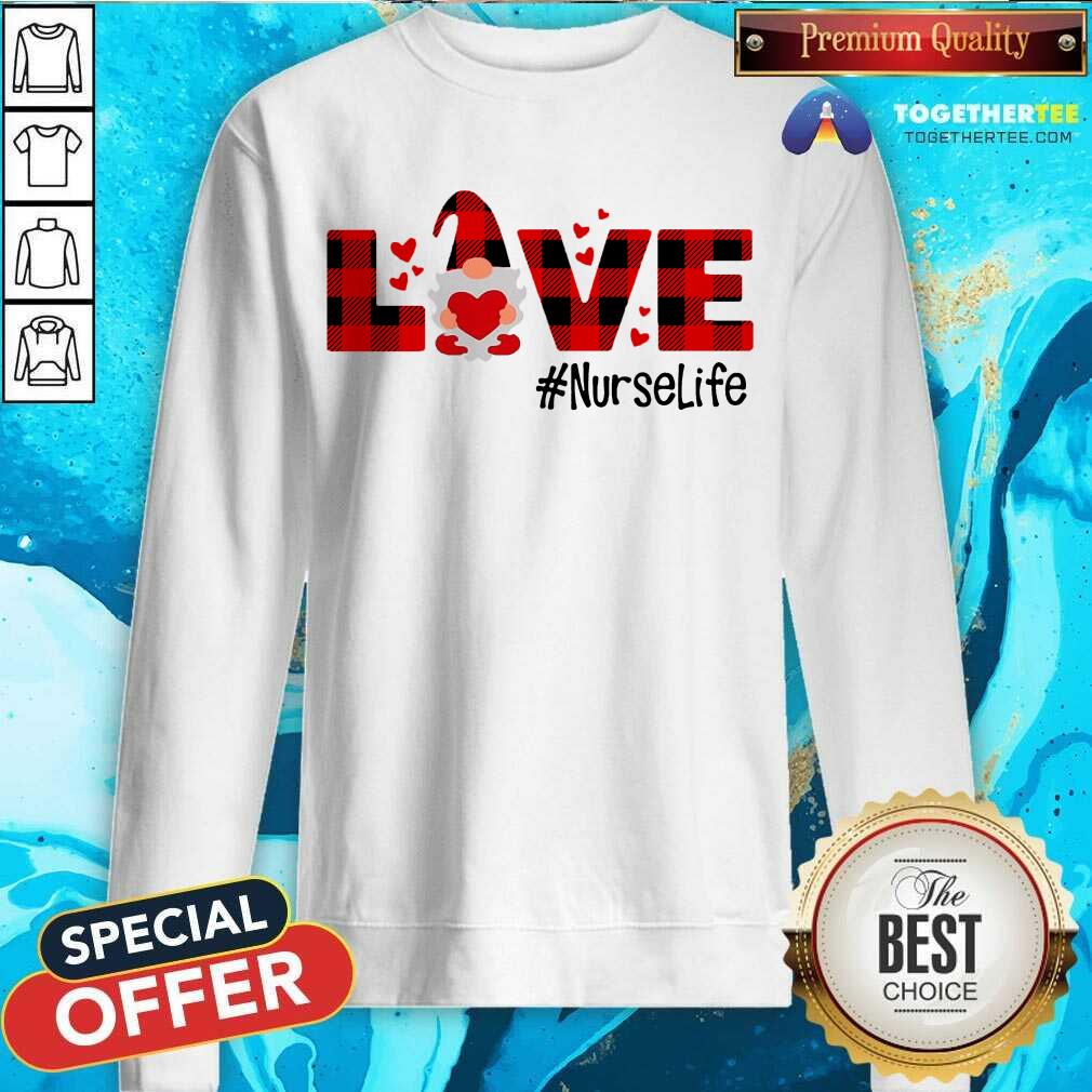 Gnome Love Valentine Nurse Life Sweatshirt - Design By Togethertee.com Gnome Love Valentine Nurse Life Sweatshirt - Design By Togethertee.com