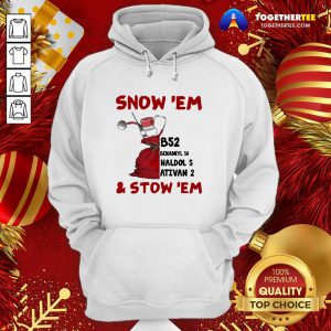 Snow ‘Em and Stow ‘Em Christmas Hoodie - Design By Togethertee.com