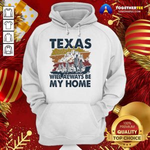 Texas Will Always Be My Home Vintage Hoodie - Design By Togethertee.com