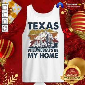 Texas Will Always Be My Home Vintage Tank Top - Design By Togethertee.com