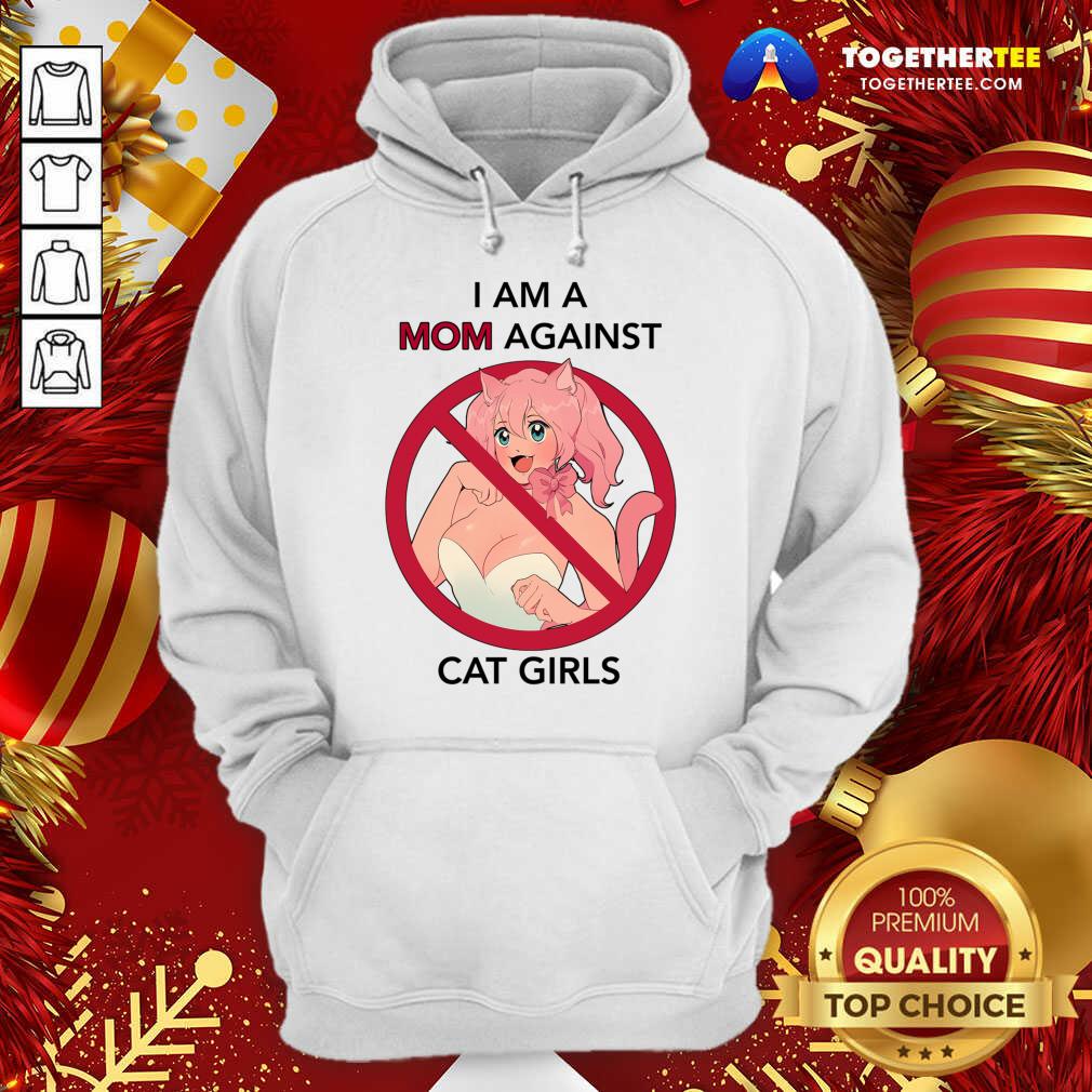 I Am A Mom Against Cat Girls Hoodie - Design By Togethertee.com I Am A Mom Against Cat Girls Hoodie - Design By Togethertee.com
