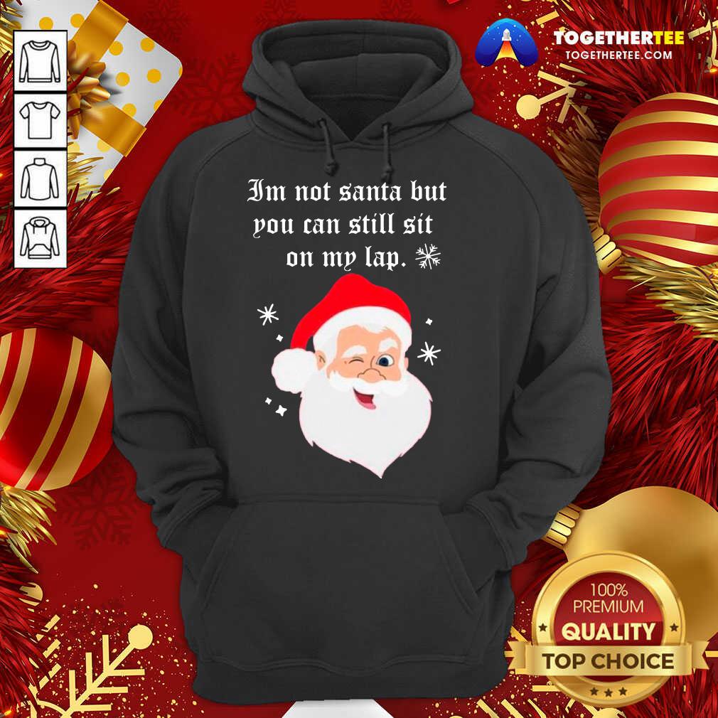 Santa Claus I’m Not Santa But You Can Still Sit On My Lap Christmas Hoodie - Design By Togethertee.com Santa Claus I’m Not Santa But You Can Still Sit On My Lap Christmas Hoodie - Design By Togethertee.com