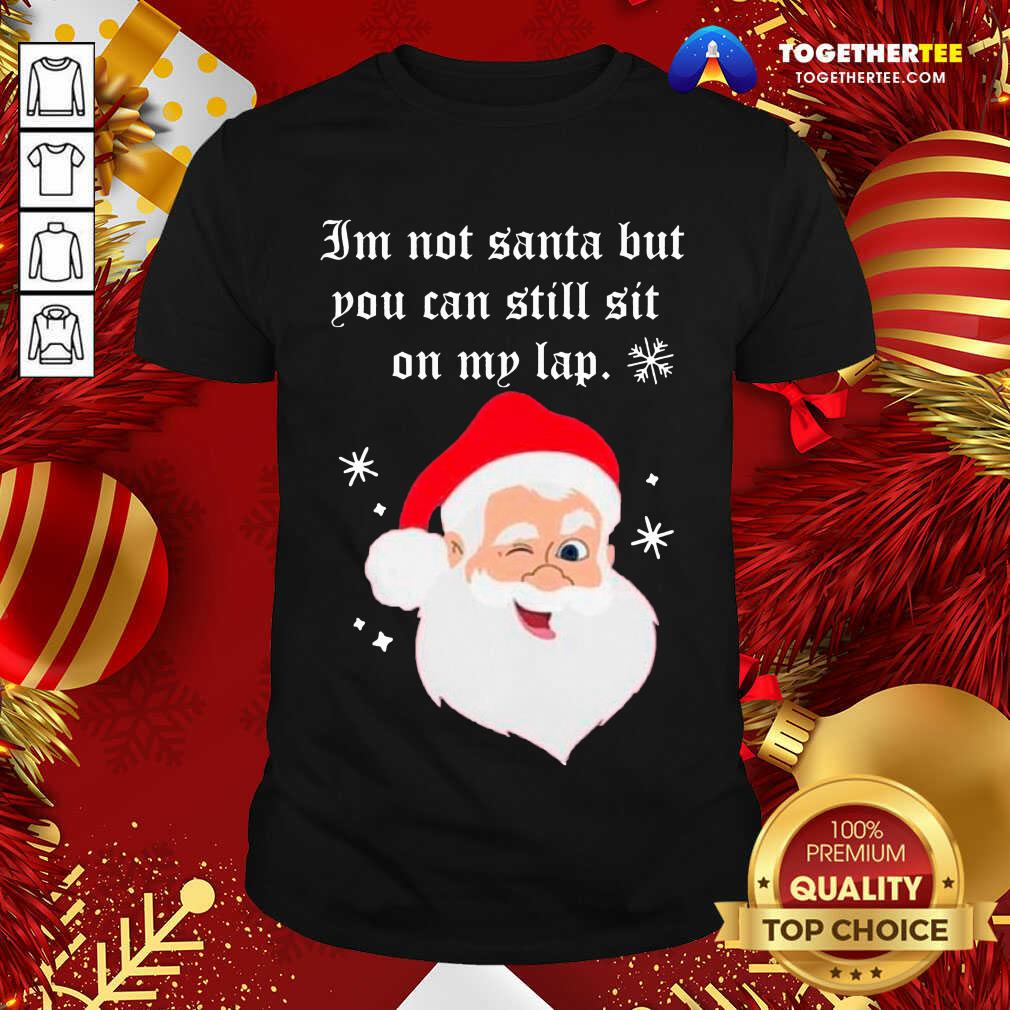 pretty-santa-claus-im-not-santa-but-you-can-still-sit-on-my-lap-christmas-shirt Santa Claus I’m Not Santa But You Can Still Sit On My Lap Christmas Shirt - Design By Togethertee.com