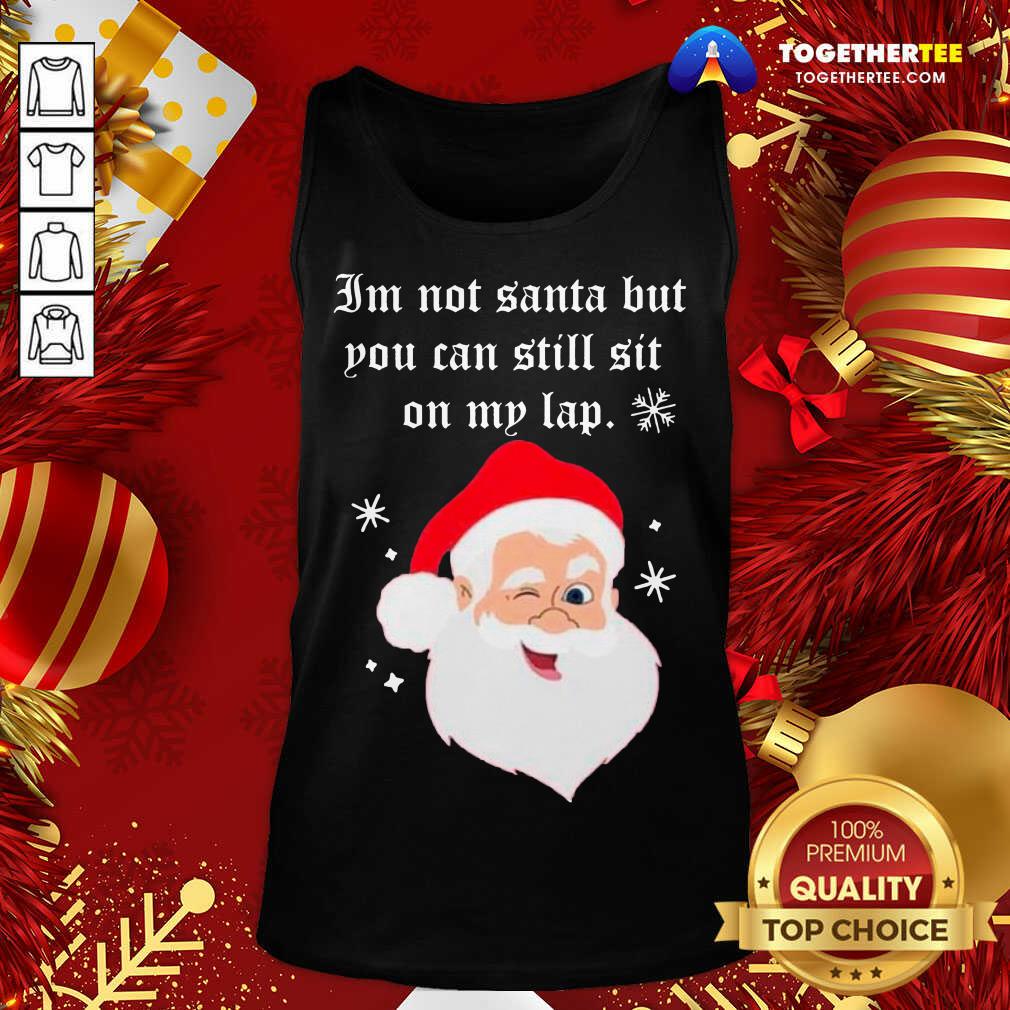 Santa Claus I’m Not Santa But You Can Still Sit On My Lap Christmas Tank Top - Design By Togethertee.com Santa Claus I’m Not Santa But You Can Still Sit On My Lap Christmas Tank Top - Design By Togethertee.com