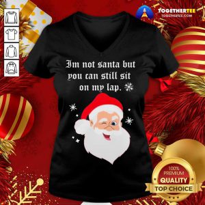 Santa Claus I’m Not Santa But You Can Still Sit On My Lap Christmas V-neck - Design By Togethertee.com