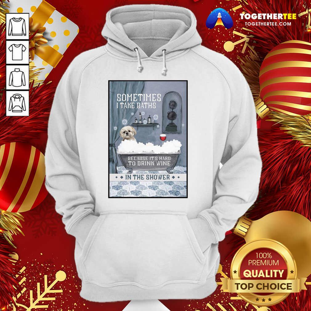 Shih Tzu Sometimes I Take Baths Vertical Hoodie - Design By Togethertee.com
