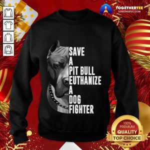 The Rock Save A Pitbull Euthanize A Dog Fighter Sweatshirt - Design By Togethertee.com
