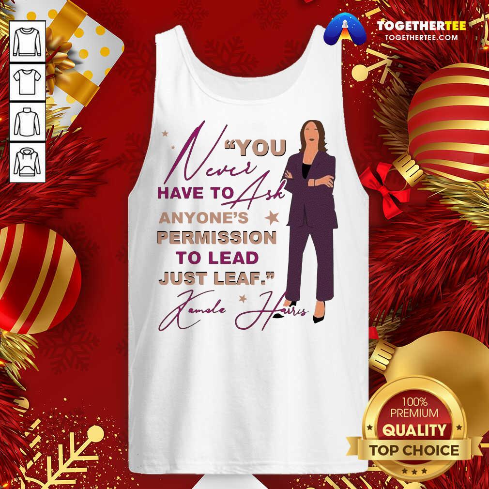 You Never Have To Ask Anyone’s Permission To Lead Just Lead Kamala Unisex Tank Top - Design By Togethertee.com You Never Have To Ask Anyone’s Permission To Lead Just Lead Kamala Unisex Tank Top - Design By Togethertee.com