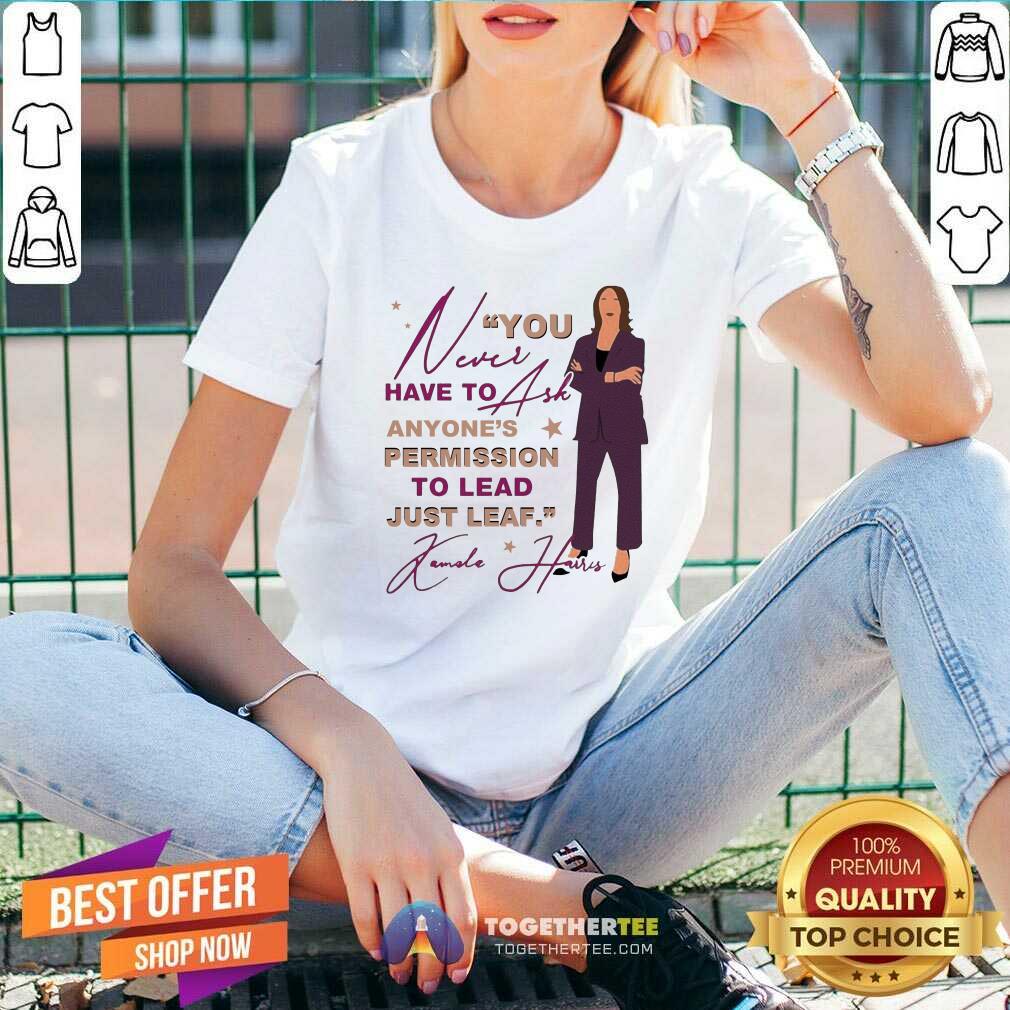 You Never Have To Ask Anyone’s Permission To Lead Just Lead Kamala Unisex V-neck - Design By Togethertee.com You Never Have To Ask Anyone’s Permission To Lead Just Lead Kamala Unisex V-neck - Design By Togethertee.com