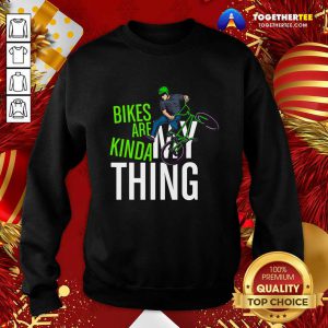 Bikes Are Kinda My Thing Cyclist Students Sweatshirt - Design By Togethertee.com