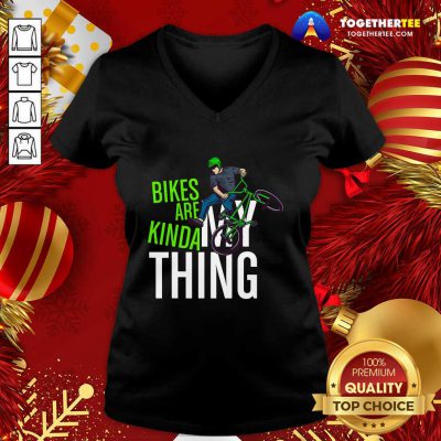 Bikes Are Kinda My Thing Cyclist Students V-neck - Design By Togethertee.com