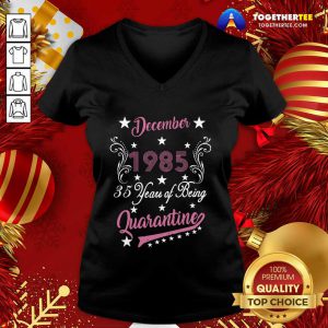 December 1985 35 Years Of Being Quarantine 35th Birthday V-neck - Design By Togethertee.com