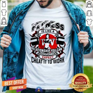 Fitness Is Like A Relationship You Cant Cheat And Expect Cheat It To Work Weight Light Moon Blood Shirt - Design By Togethertee.com
