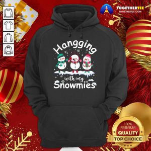 Hanging With My Snowmies Merry Christmas Snowman Xmas Gifts Hoodie - Design By Togethertee.com