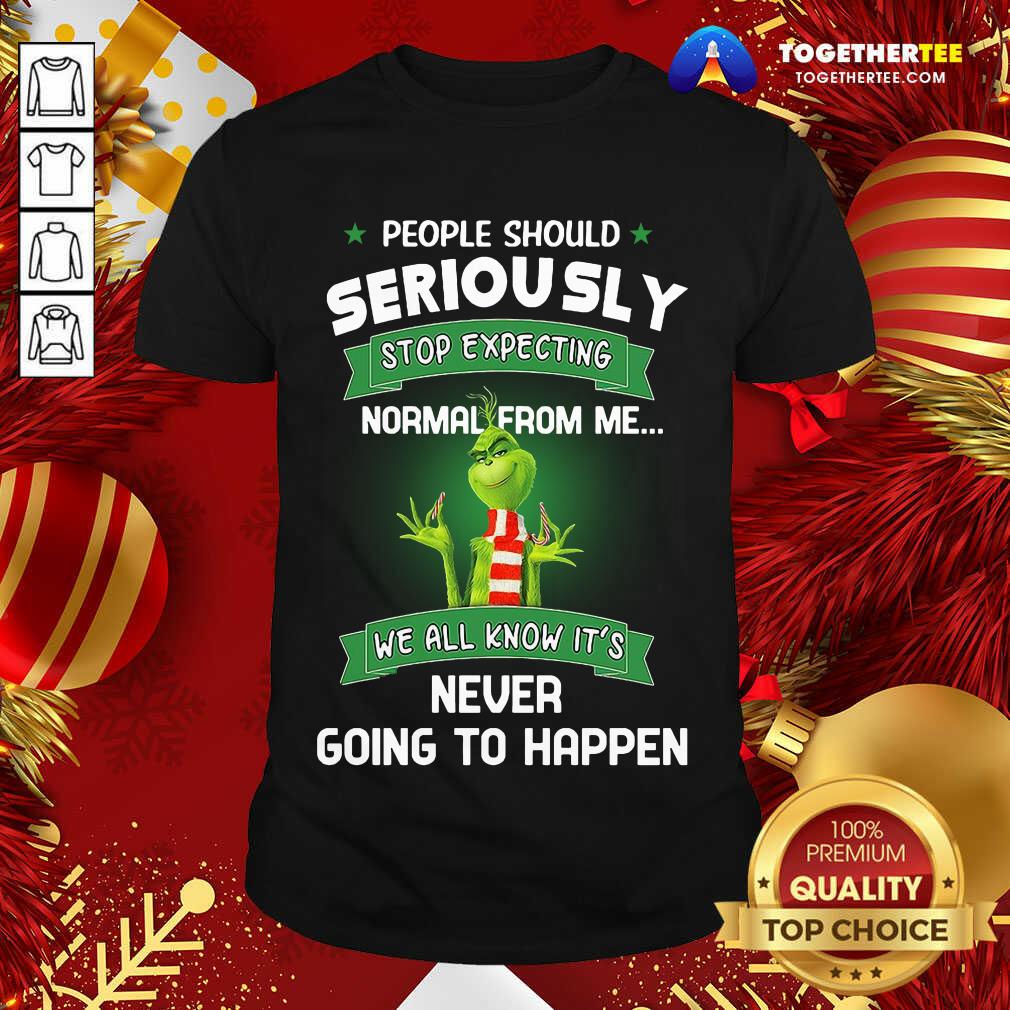 top-the-grinch-people-should-seriously-stop-expectishirt The Grinch People Should Seriously Stop Expecting Normal From Me We All Know It’s Never Going To Happen Shirt - Design By Togethertee.com