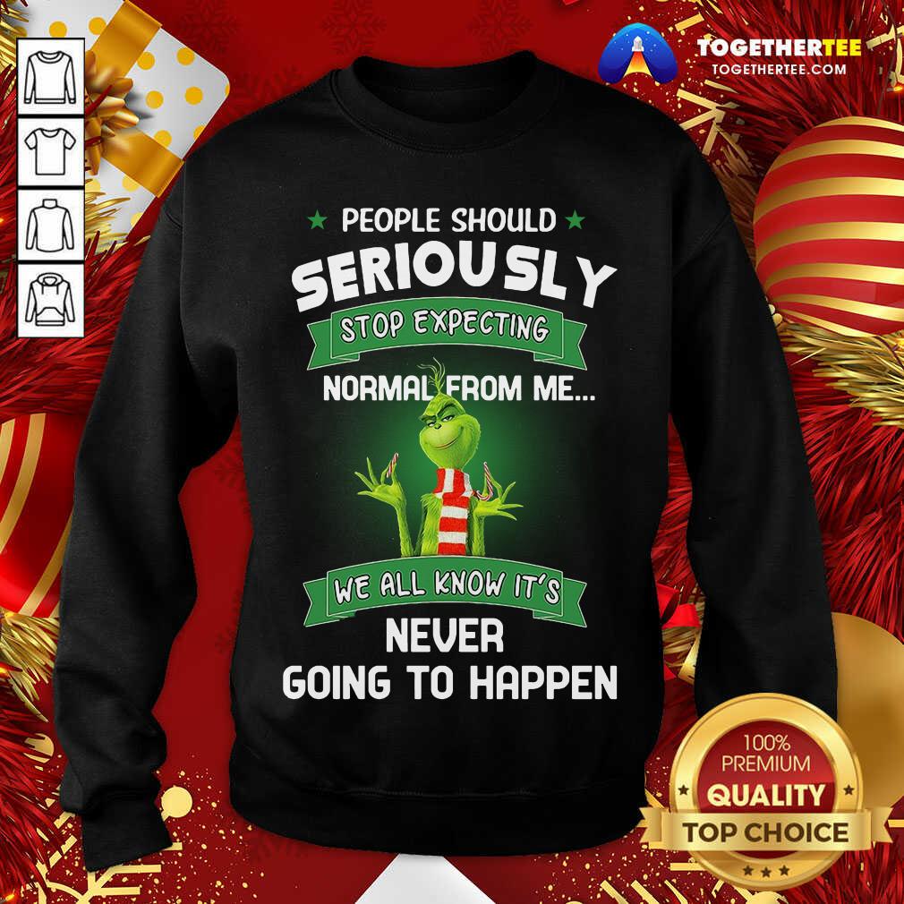 The Grinch People Should Seriously Stop Expecting Normal From Me We All Know It’s Never Going To Happen Hoodie - Design By Togethertee.com The Grinch People Should Seriously Stop Expecting Normal From Me We All Know It’s Never Going To Happen Hoodie - Design By Togethertee.com