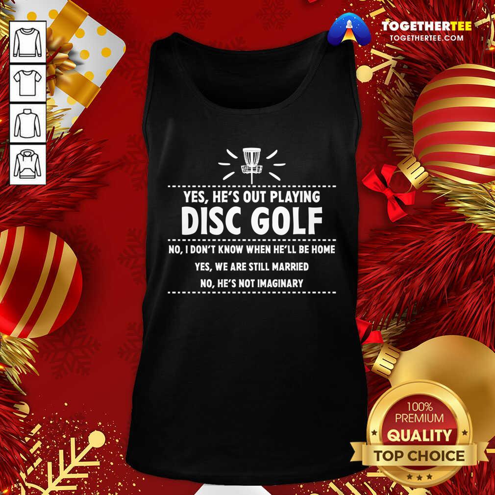 Yes He’s Out Playing Disc Golf Golfing Husband Spouse Wife Tank Top - Design By Togethertee.com