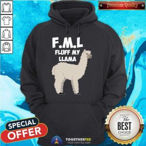 FML Fluff My Llama Hoodie - Design By Togethertee.com