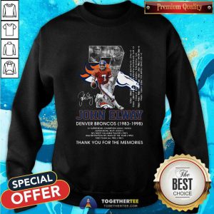 7 John Elway Denver Broncos 1983 1998 Thank You For The Memories Signature Sweatshirt