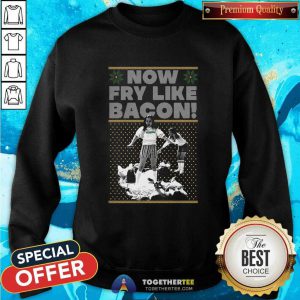 Seniors Now Fry Like Bacon Christmas Sweatshirt