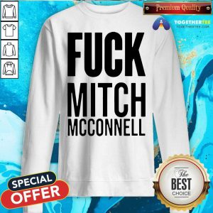 Fuck Mitch Mcconnell Sweatshirt - Design By Togethertee.com