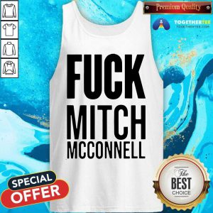 Fuck Mitch Mcconnell Tank Top - Design By Togethertee.com