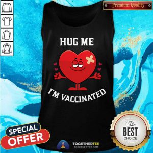 Hug Me I'M Vaccinated Tank Top - Design By Togethertee.com