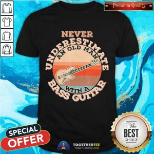 Never Underestimate An Old Man With A Bass Guitar Vintage Shirt - Design By Togethertee.com