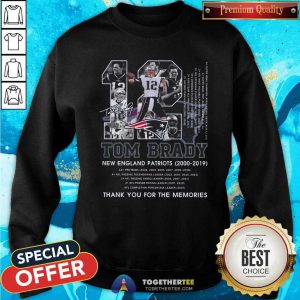 12 Tom Brady New England Patriots 2000 2019 Thank You For The Memories Signature Sweatshirt
