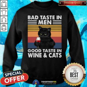 Black Cat Bad Taste In Men Good Taste In Wine And Cats Vintage 2021 Sweatshirt