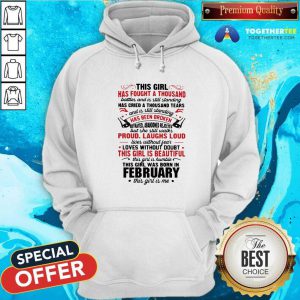 Hot This Girl Has Fought A Thousand Battles And Is Still Standing Has Cried A Thousand Tears February Hoodie