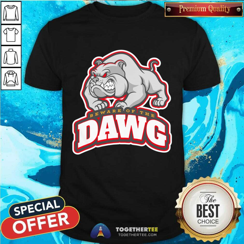 Official Beware Of The Dawg Pullover Shirt Beware Of The Dawg Pullover Shirt - Design By Togethertee.com