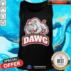 Beware Of The Dawg Pullover Tank Top - Design By Togethertee.com