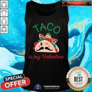 Taco Is My Valentine Tank Top - Design By Togethertee.com