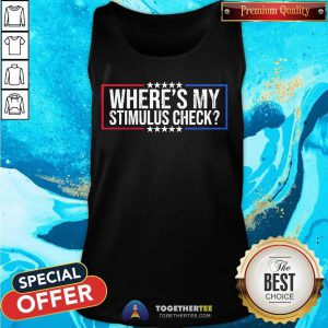 Where’s My Stimulus Check Stars Political Tank Top - Design By Togethertee.com