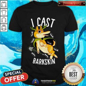 I Cast Barkskin Shirt - Design By Togethertee.com