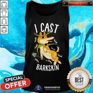 I Cast Barkskin Tank Top - Design By Togethertee.com