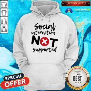 Social Interaction Not Supported Classic Hoodie - Design By Togethertee.com