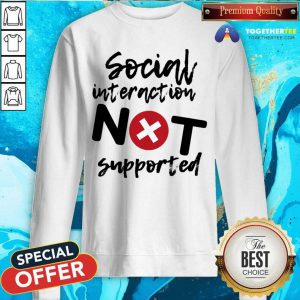 Social Interaction Not Supported Classic Sweatshirt - Design By Togethertee.com