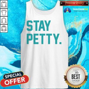 Stay Petty Tank Top - Design By Togethertee.com