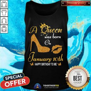 A Queen Was Born On 10th January Happy Birthday To Me Tank Top - Design By Togethertee.com