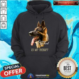 German Shepherd Is My Therapy Hoodie - Design By Togethertee.com
