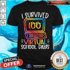 I Survived 100 Virtual School Days Shirt