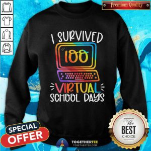 I Survived 100 Virtual School Days Sweatshirt