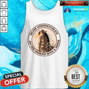 Never Underestimate An Old Woman With A Horse Tank Top