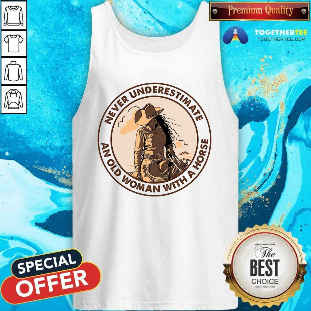 Never Underestimate An Old Woman With A Horse Tank Top Never Underestimate An Old Woman With A Horse Tank Top