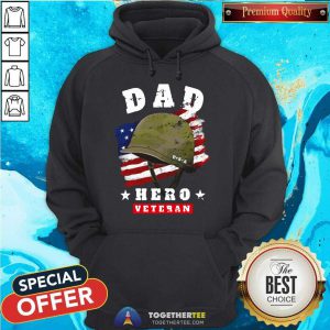 Dad Us Army Veteran Hero Father’s Day American Flag Hoodie - Design By Togethertee.com