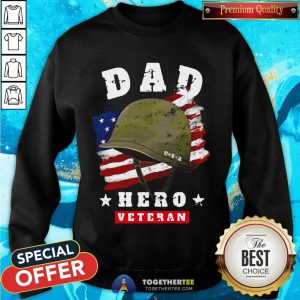 Dad Us Army Veteran Hero Father’s Day American Flag Sweatshirt - Design By Togethertee.com
